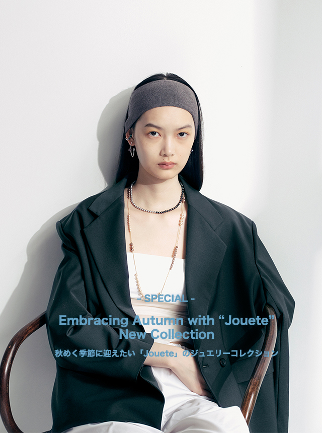 Embracing Autumn with “Jouete” New Collection